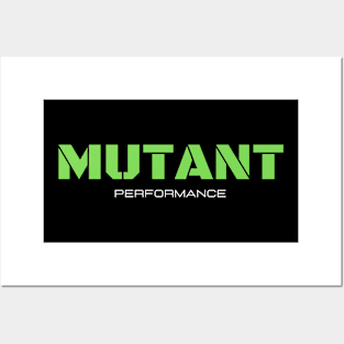 MUTANT PERFORMANCE Posters and Art